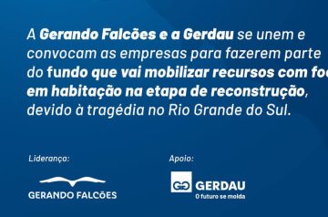 Gerdau e Gerando Falcões se unem em fundo aberto para captação de recursos direcionados a reconstrução de habitações no RS