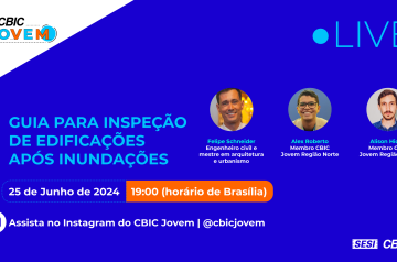 LIVE da CBIC Jovem abordará Guia para Inspeção de Edificações após Inundações no dia 25.06.24